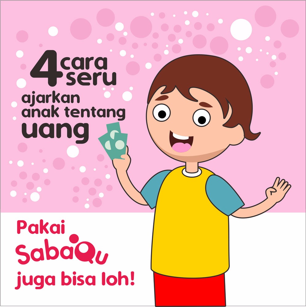 4 Cara Seru Ajarkan Anak Tentang Uang, Pakai SabaQu Noura Mizan Juga Bisa Lho, Bund!